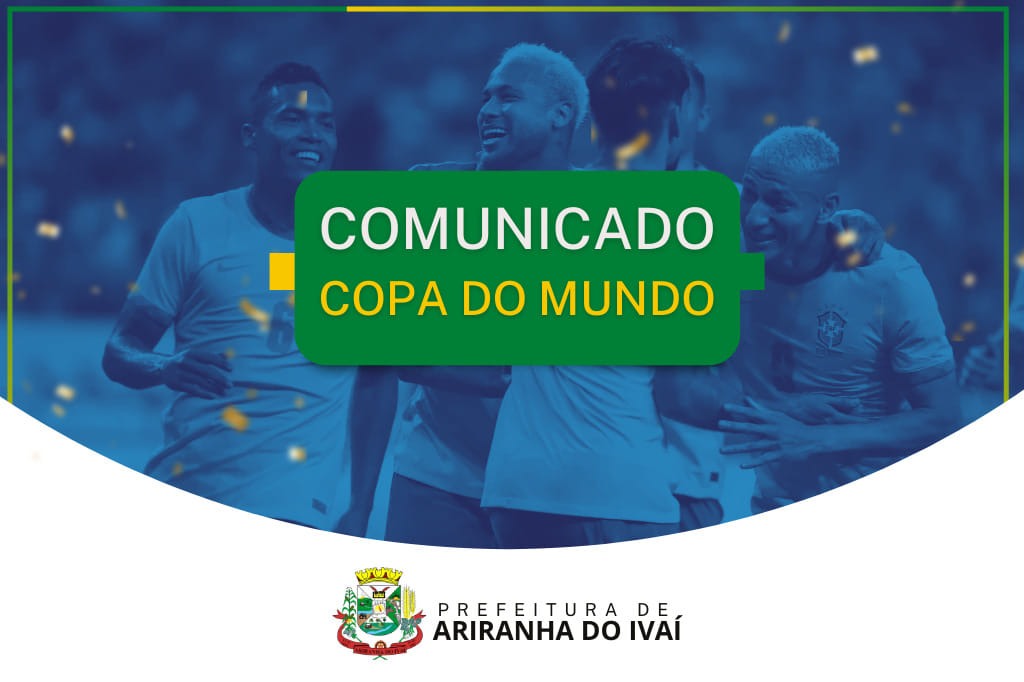 Prefeitura de Ariranha do Ivaí define expediente em dias de jogos do Brasil na Copa do Mundo