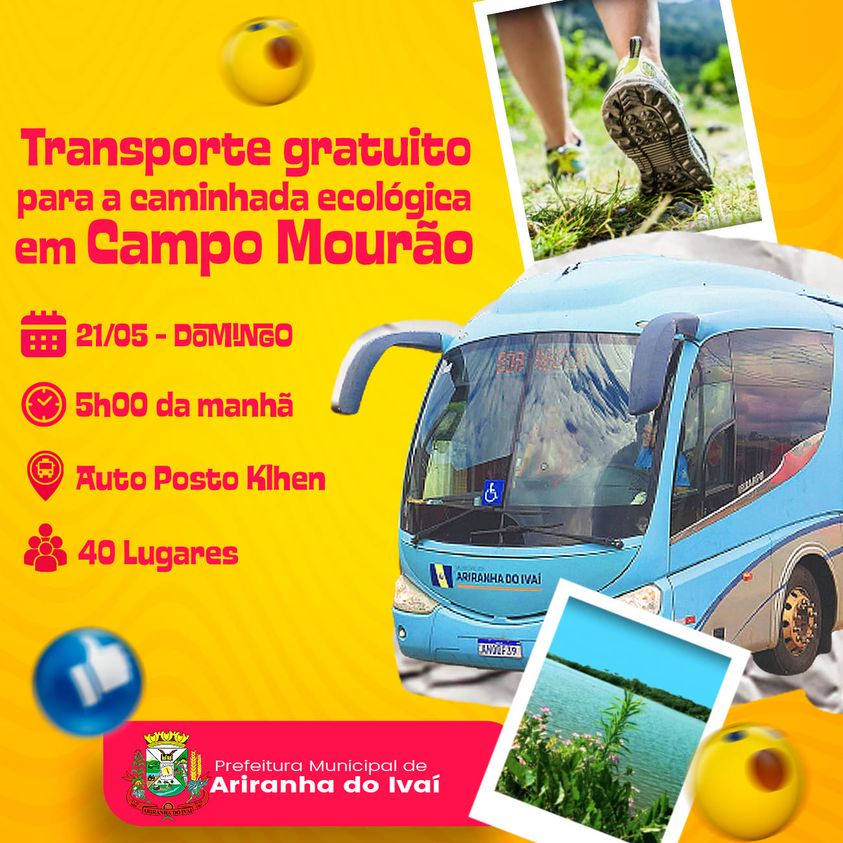 A Prefeitura de Ariranha do Ivaí  comunica que estará fornecendo transporte gratuito para a Caminhada Ecológica no município de Campo Mourão.